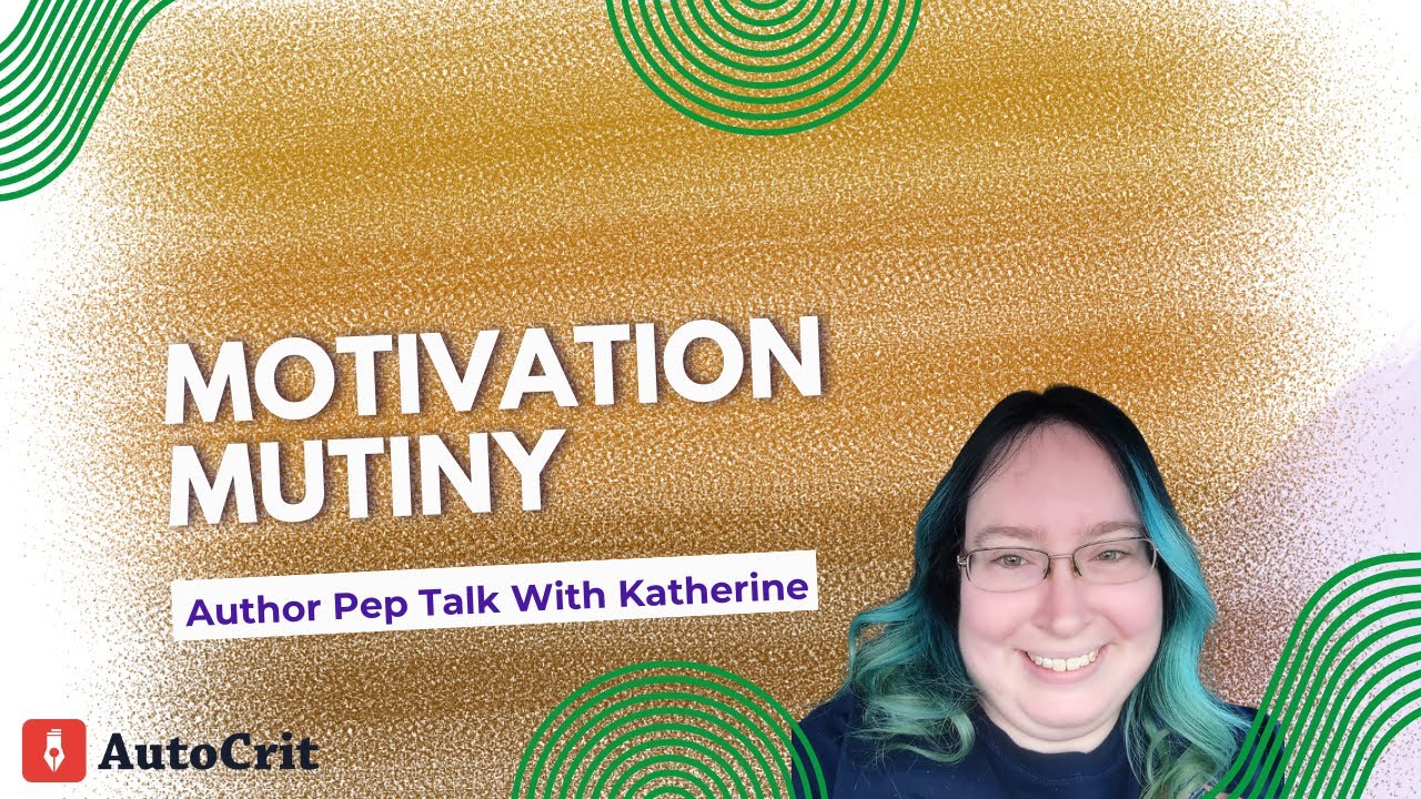 Motivation Mutiny: Author Pep Talk With Katherine