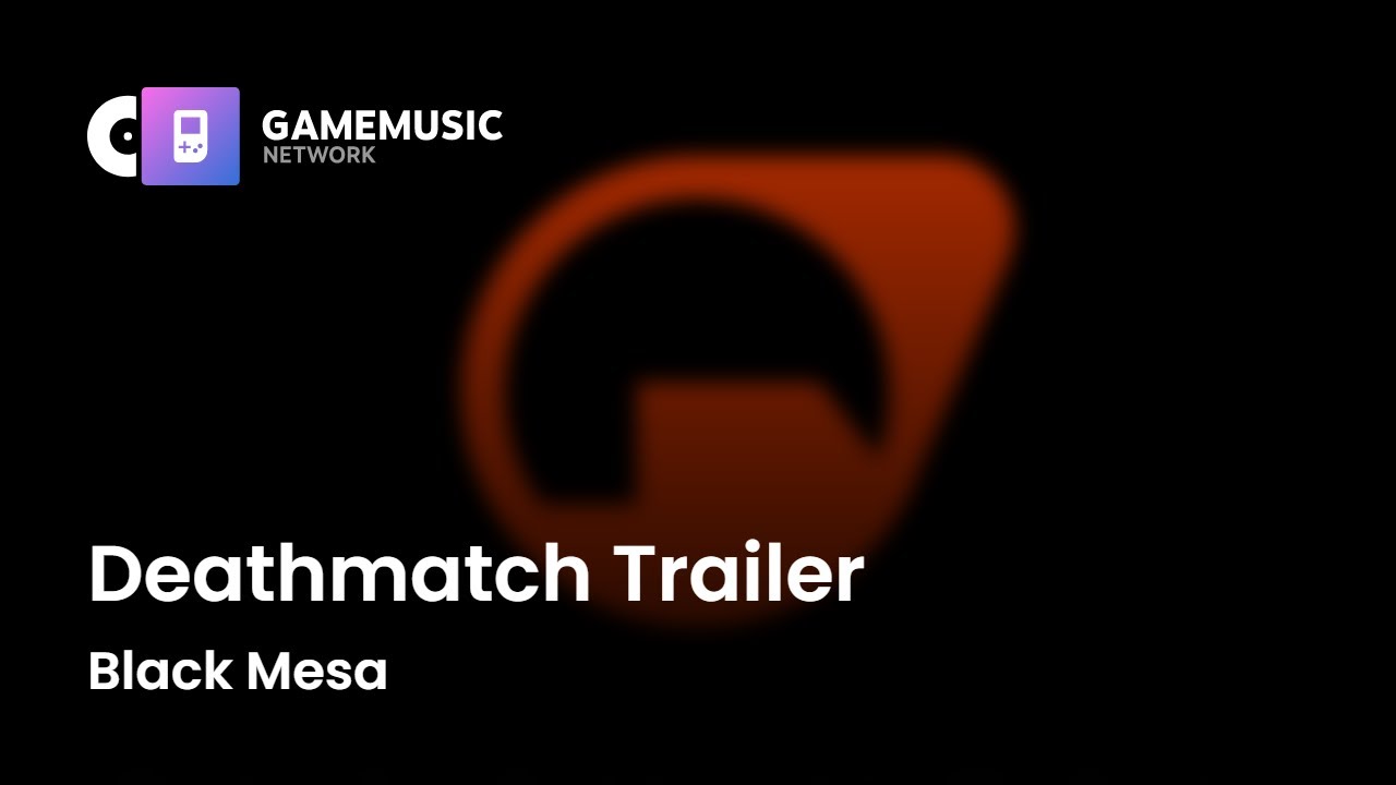 Deathmatch Trailer - Black Mesa [OST]