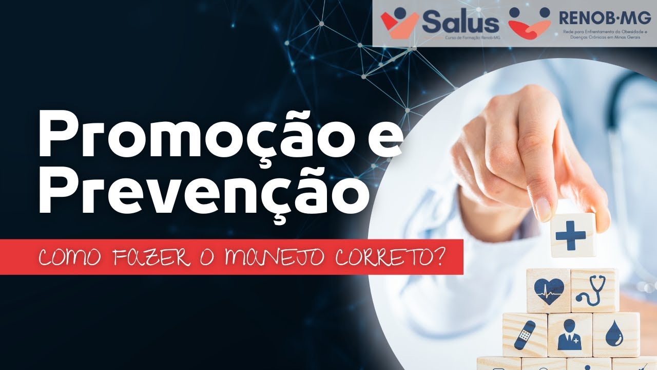 PROMOÇÃO DA SAÚDE E PREVENÇÃO DE AGRAVOS: QUAL A DIFERENÇA?