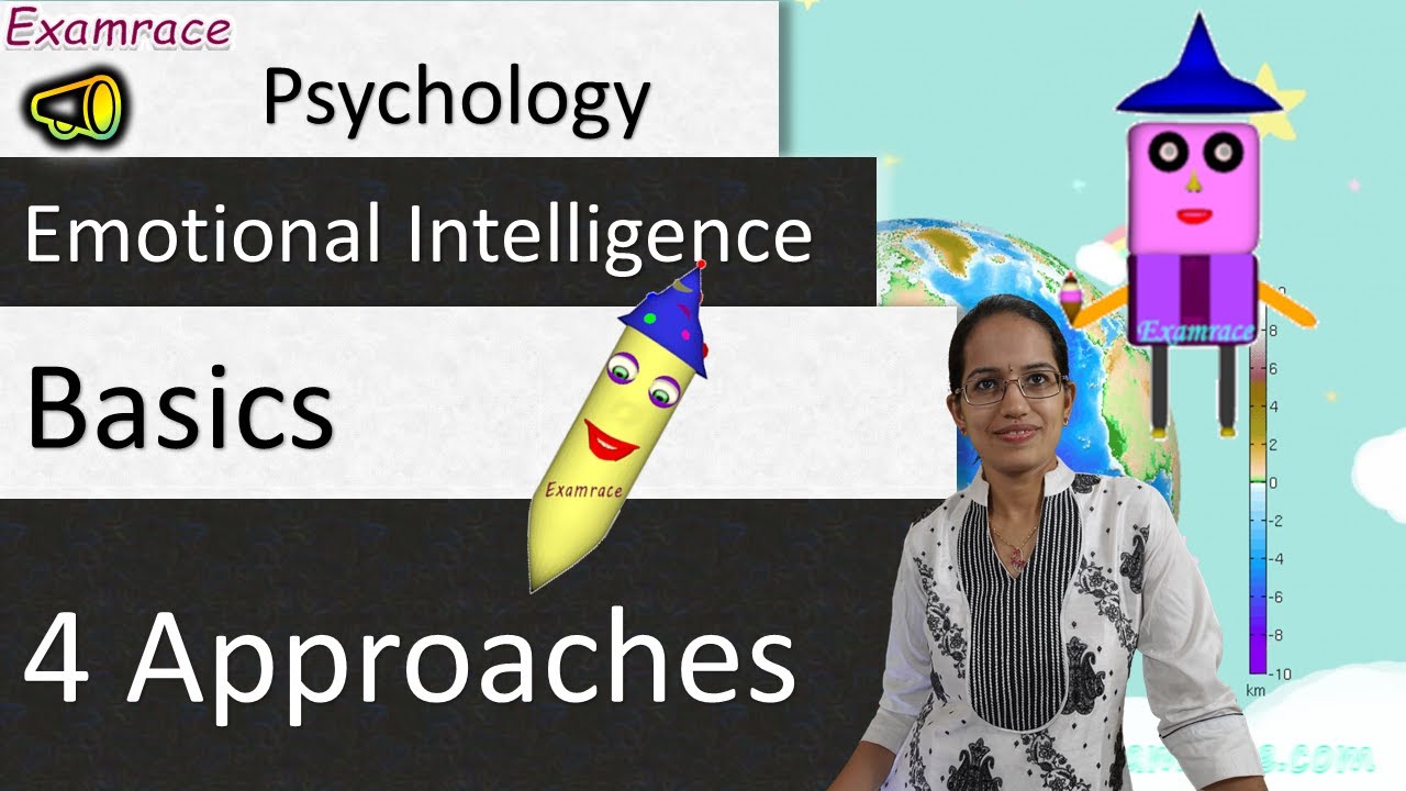 Emotional Intelligence: The Basics & 4 Approaches