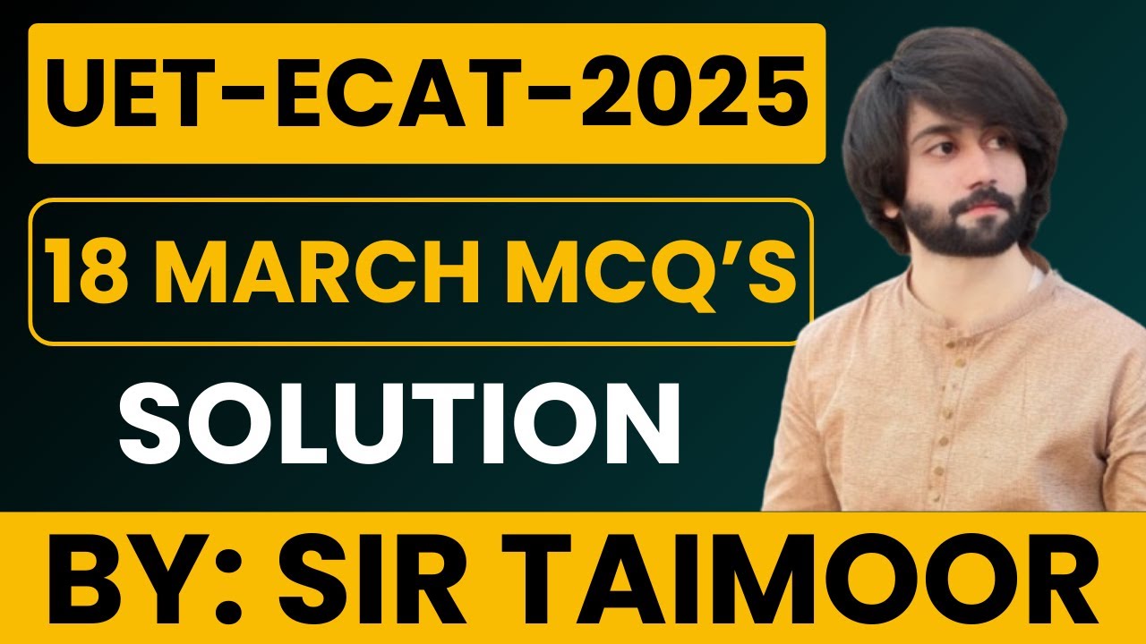 UET ECAT 18 March 2025 Paper MCQs Solution I UET ECAT Today Paper MCQs I UET ECAT 2025 Preparation