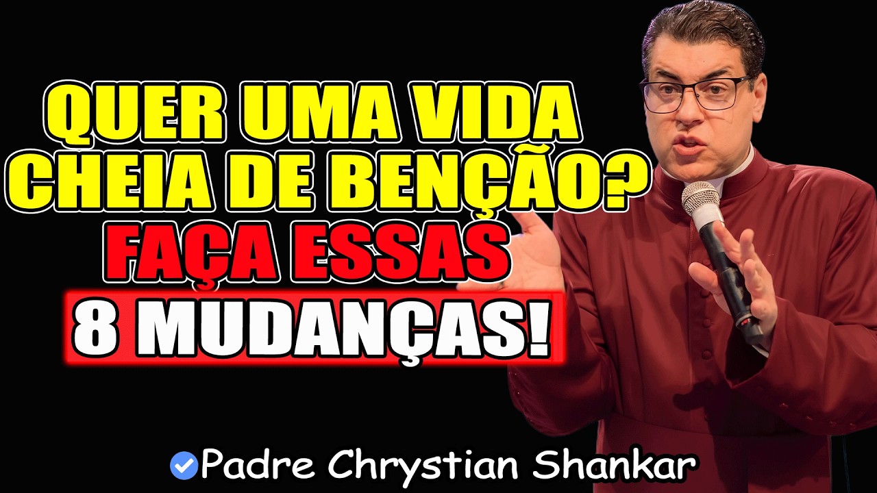 Não Faça Essas 8 Coisas Se Quiser Ser Feliz! - Padre Chrystian Shankar 2026
