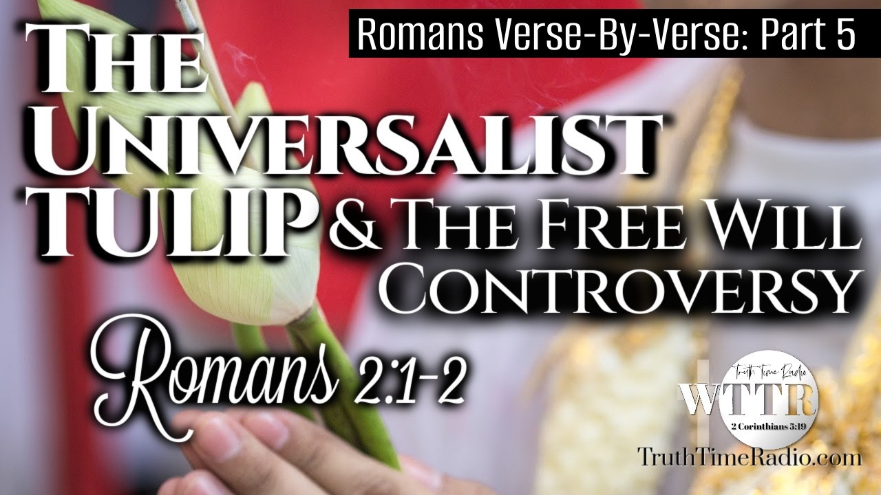 5) Romans 2:1-2 Universalism vs Mid-Acts Dispensationalism | Rightly Dividing The Word of Truth
