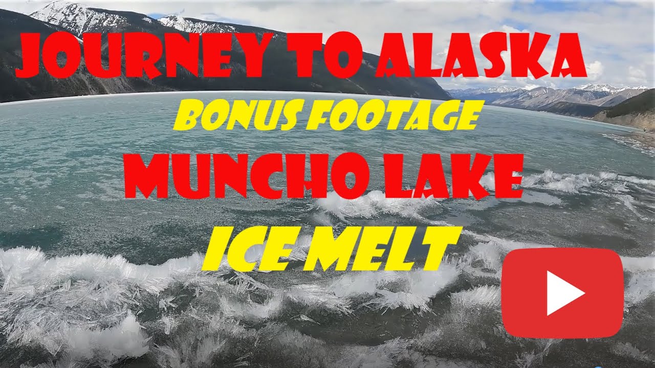 Muncho Lake Ice Melt, Journey To Alaska Bonus Footage