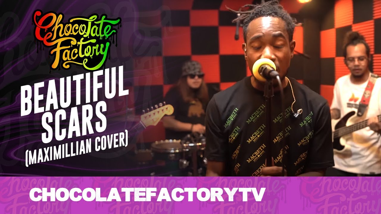 Chocolate Factory - BEAUTIFUL SCARS (Maximillian Cover)