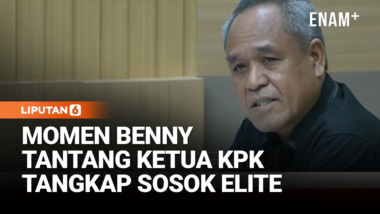 Keras! Benny Komisi III Tantang Ketua KPK Tangkap Sosok Elite: Dulu Langsung Dipotong | Liputan6