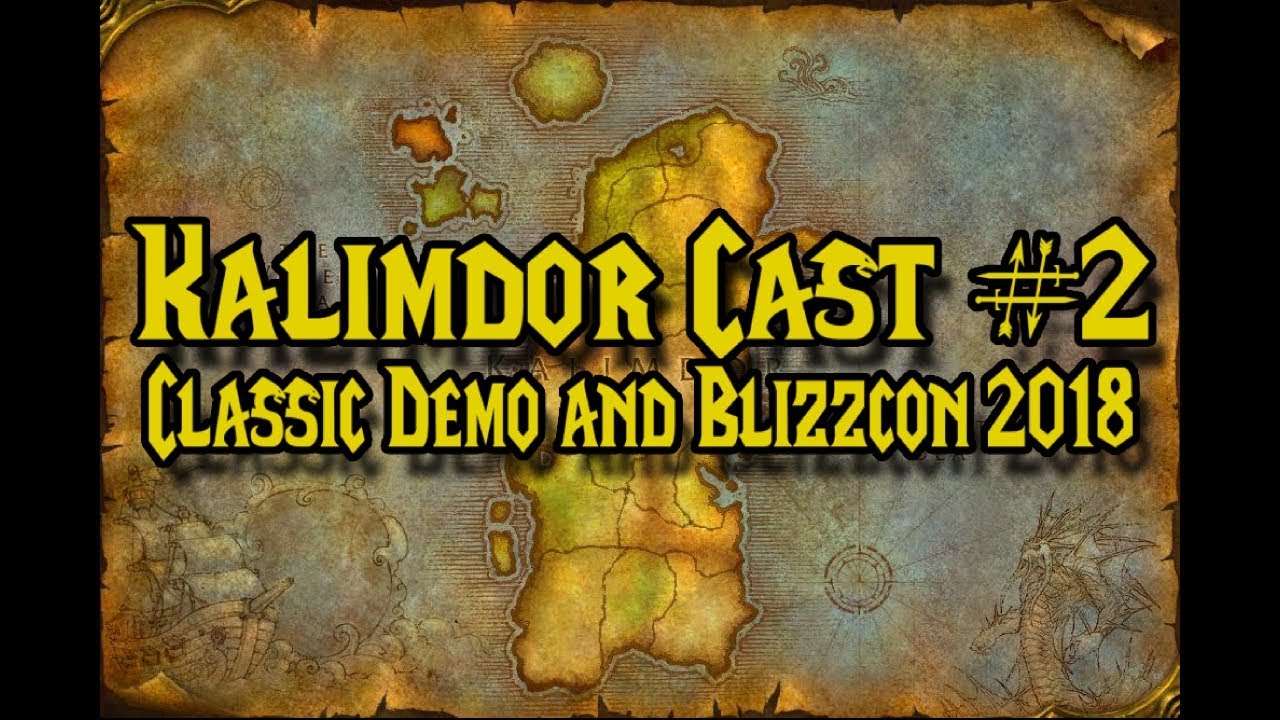 Kalimdor Cast #2 Ft. Melderon! - Classic Demo and Blizzcon Discussion