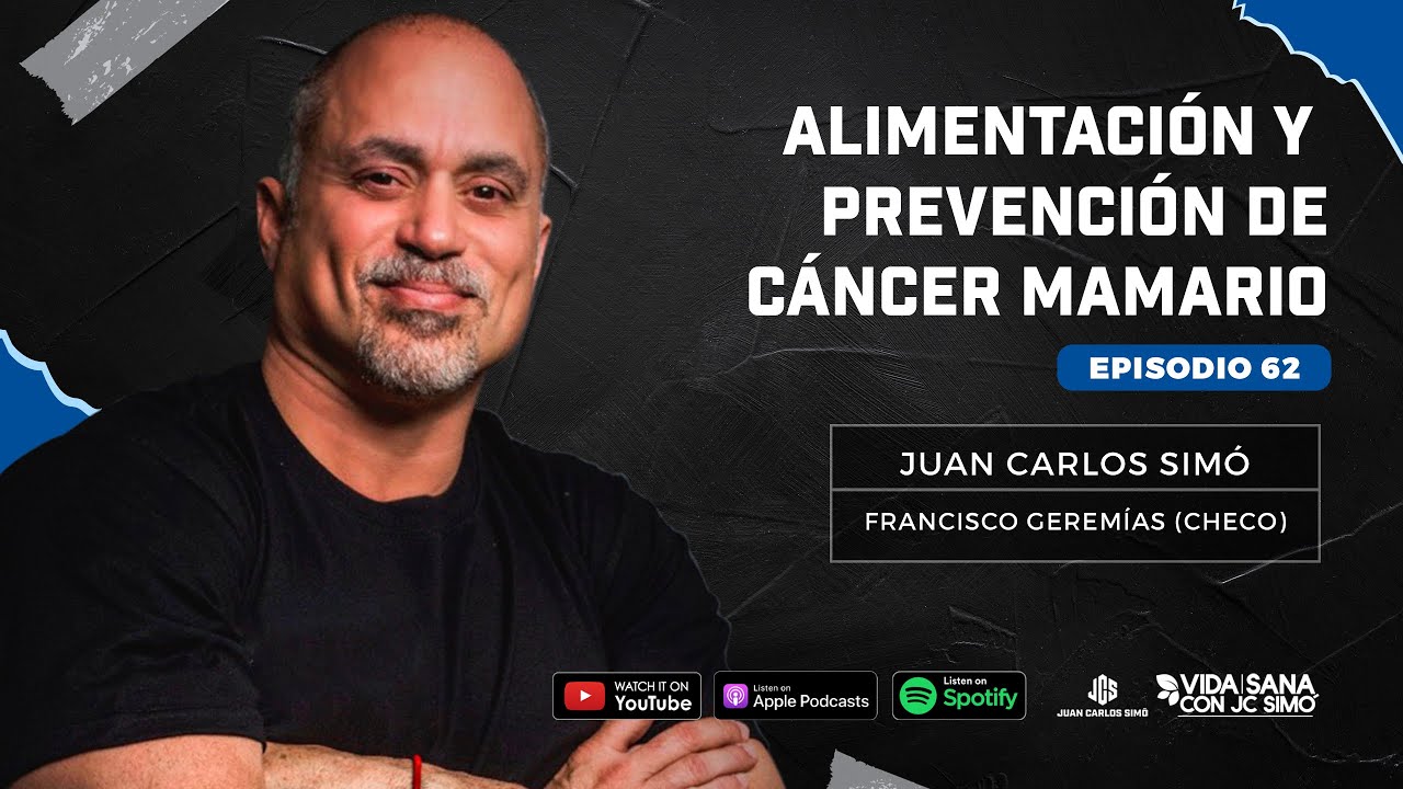 Alimentación y Prevención de Cáncer - Ep. 62 - Vida Sana con Juan Carlos Simó