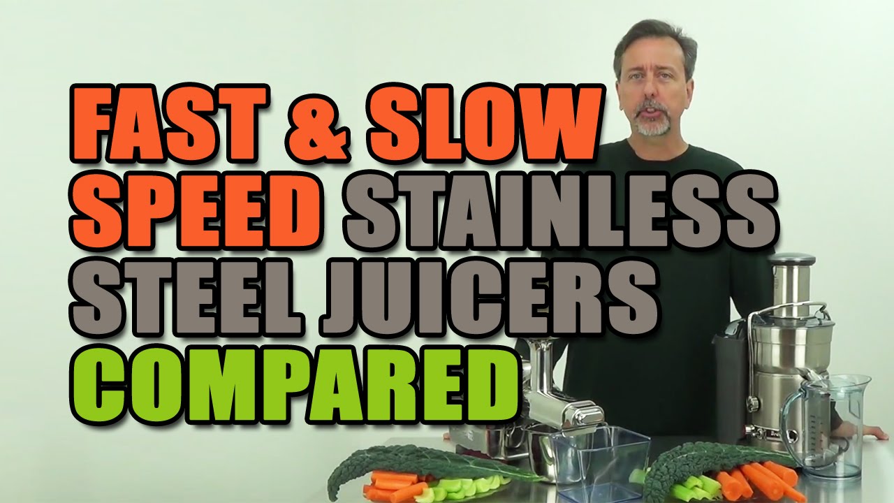 Fast & Slow Speed Stainless Steel Juicers Compared Juicing Vegetables