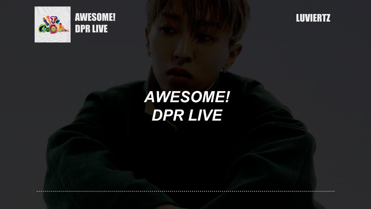 DPR LIVE - 'Awesome!'— (pt/br legendado)