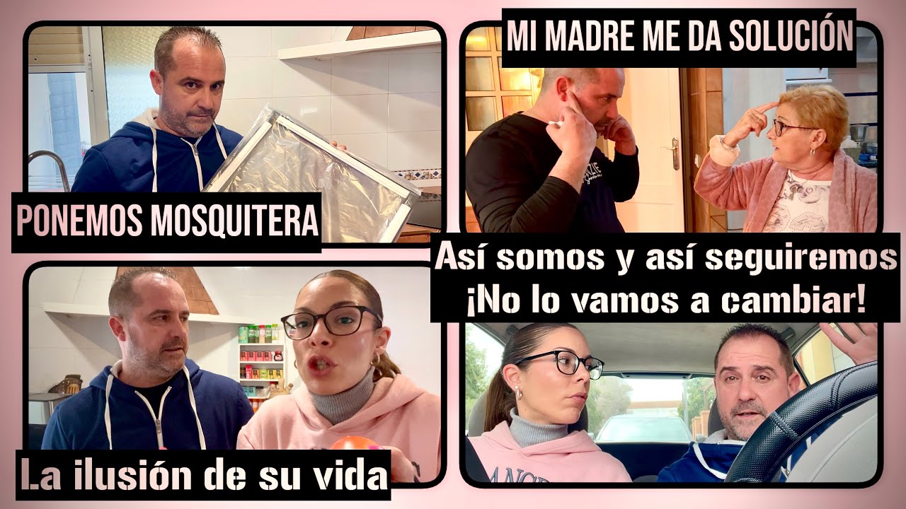 Así somos ¡No lo vamos a cambiar por nadie! + Montamos mosquitera 🦟 + Mi madre me da solución‼️