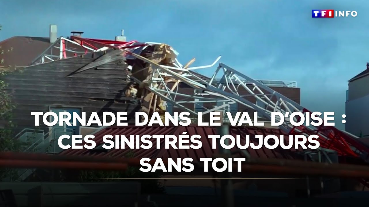 Tornade dans le Val d'Oise : ces sinistr&eacute;s toujours sans toit｜TF1 INFO