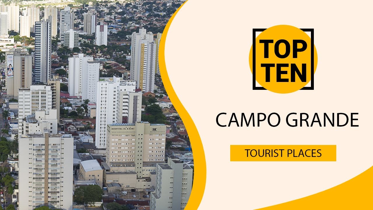 Top 10 Best Tourist Places to Visit in Campo Grande | Brazil - English