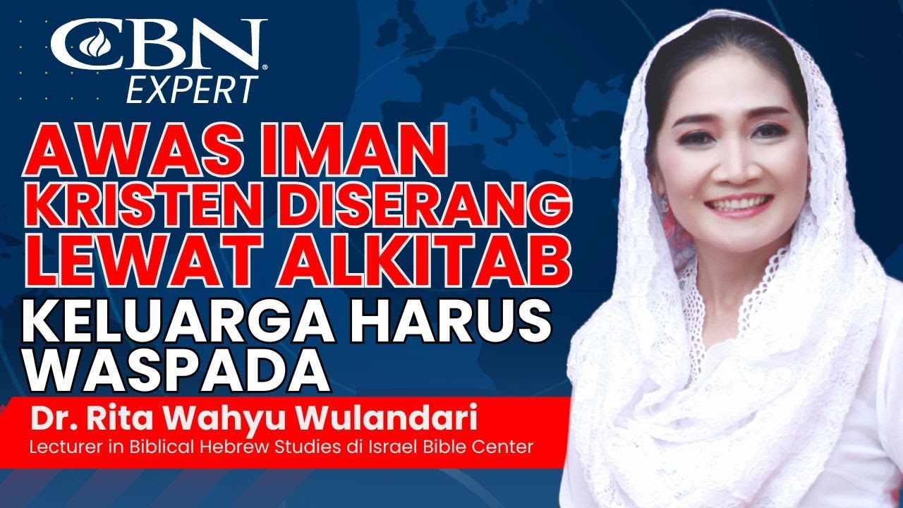 Dr. Rita Wahyu - AWAS IMAN KRISTEN DISERANG LEWAT ALKITAB, KELUARGA HARUS WASPADA | CBN Expert