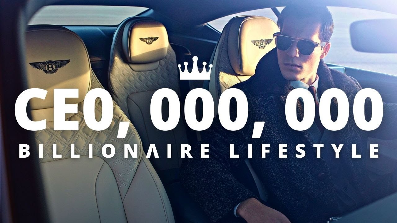 CEO, 000, 000 🔥 BILLIONAIRE Luxury Lifestyle 💲 [BILLIONAIRE VISUALIZATION 2021] ►24