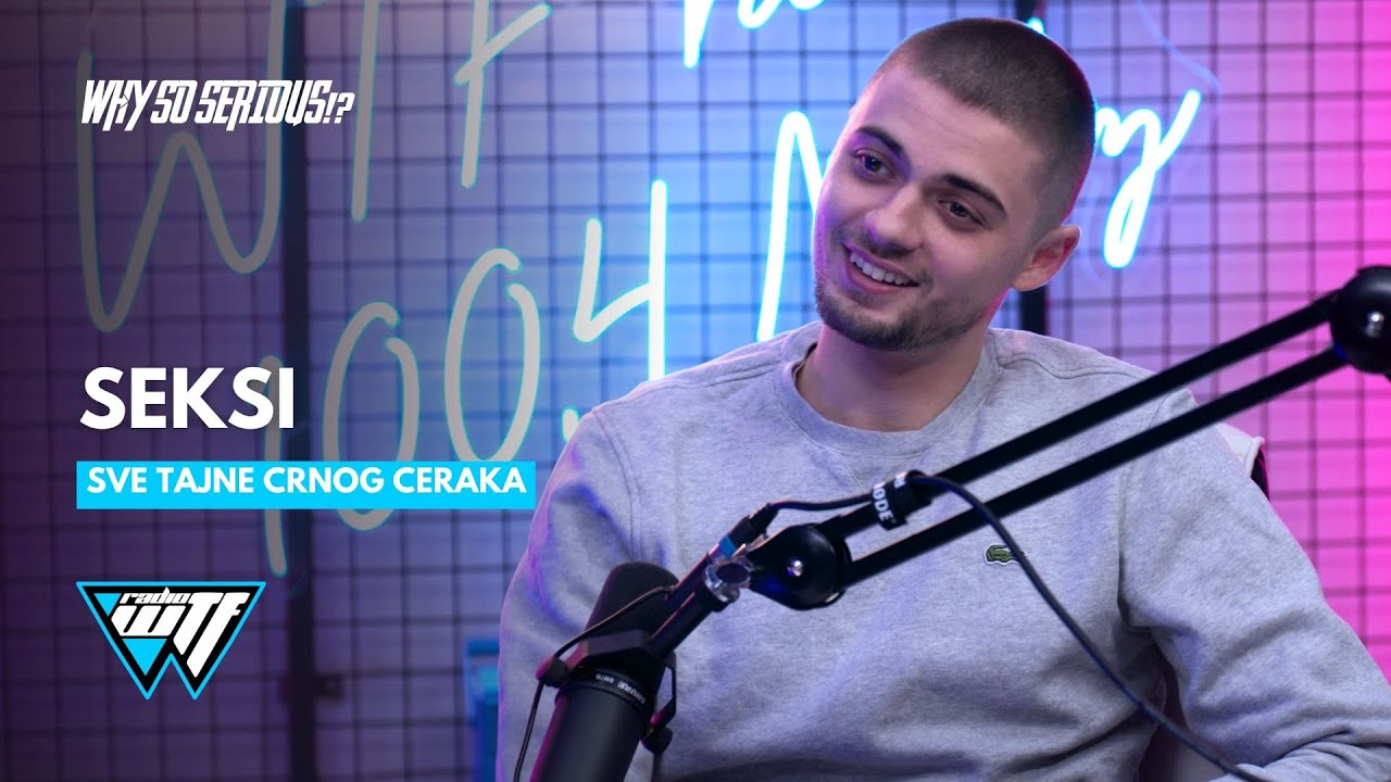 SEKSI - SVE TAJNE CRNOG CERAKA! | WHY SO SERIOUS!? [WTF RADIO]