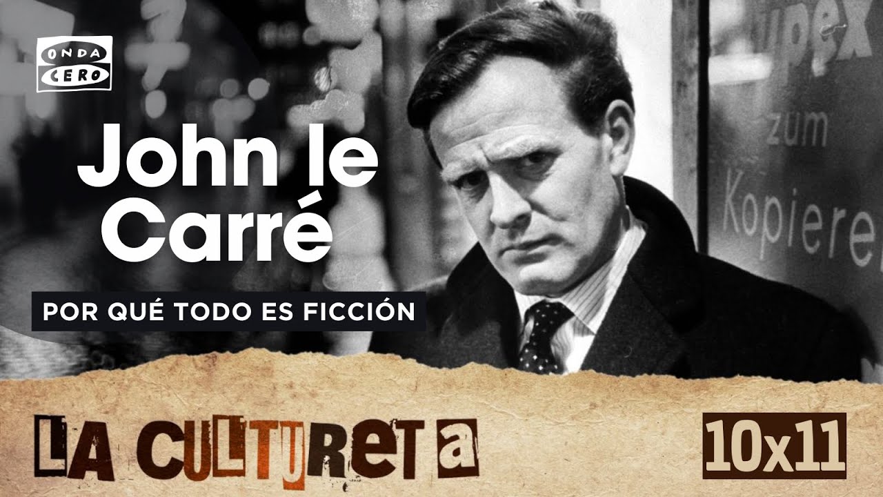 John le Carré o por qué todo es ficción
