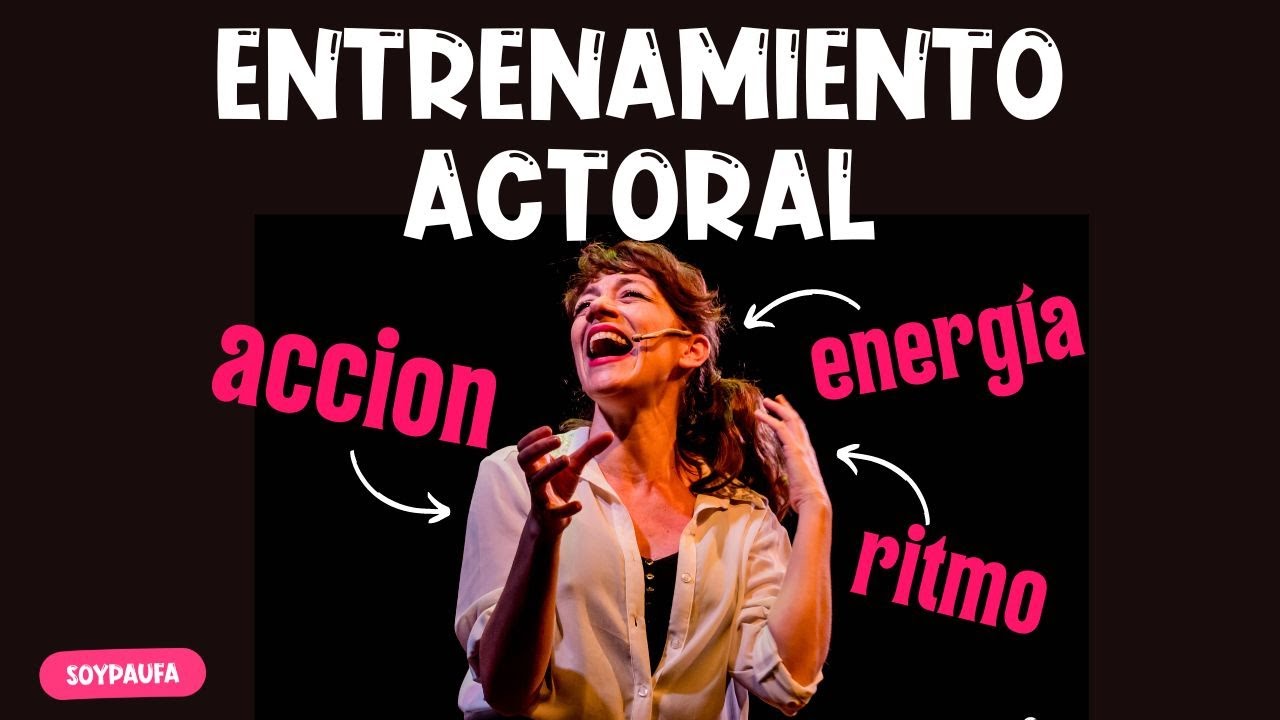 🎭 EJERCICIOS PARA ACTUAR MEJOR acción, ritmo y energía | Improvisacion y actuación | @soypaufarias
