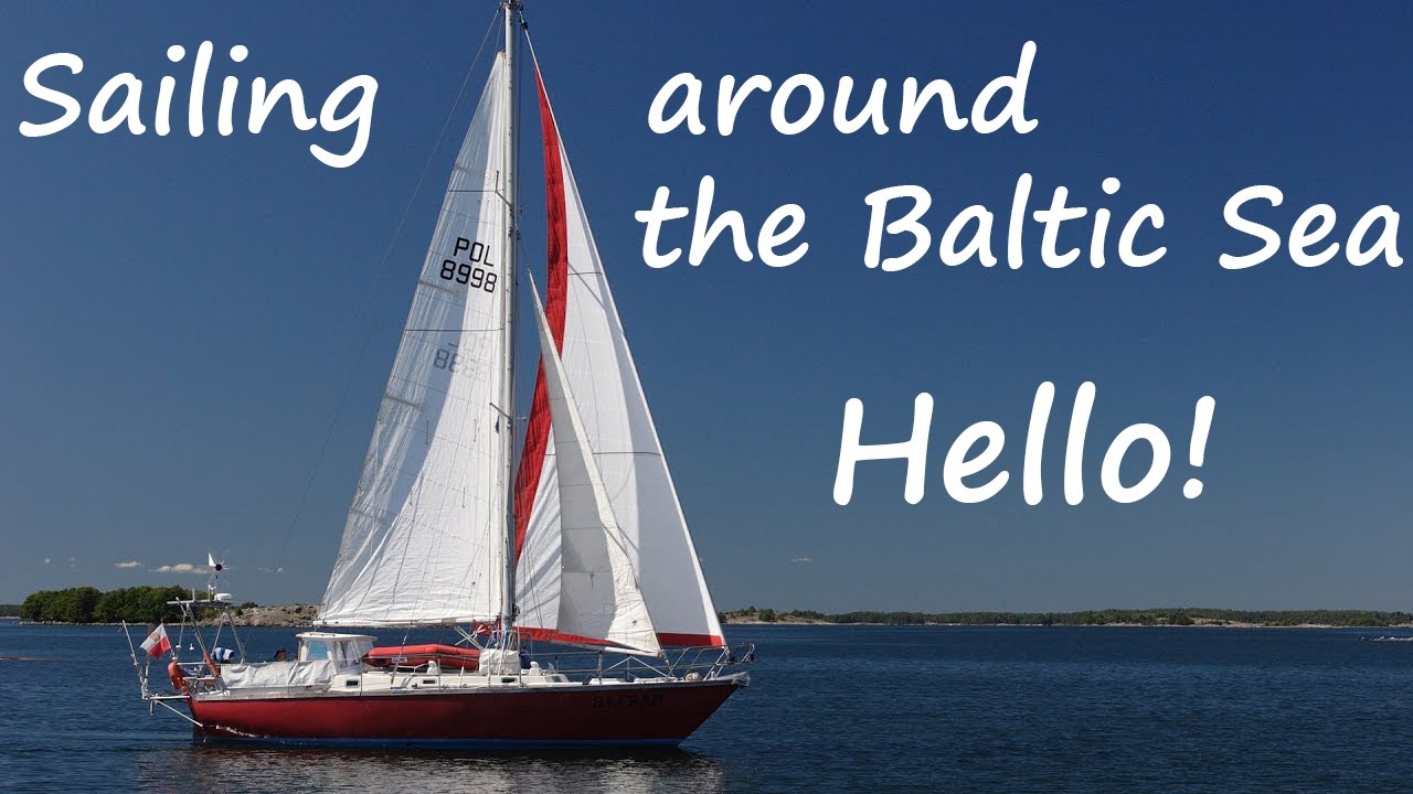 Baltic sailing #1 - Sailing Around The Baltic Sea - Hello!