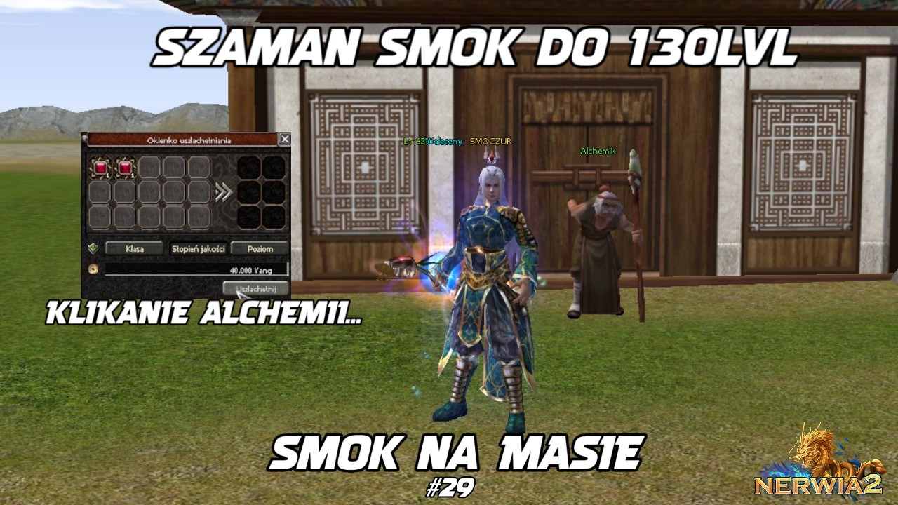 SZAMAN SMOK DO 130 LVL I SMOK na MASIE I MOCNE KLIKANIE ALCHEMII...  #29 Metin2 Nerwia2