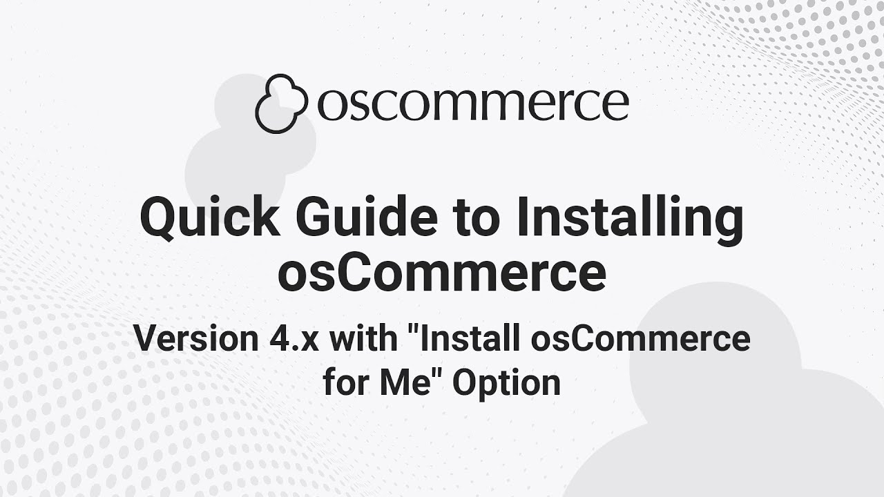 Quick Guide to Installing osCommerce Version 4.x with 