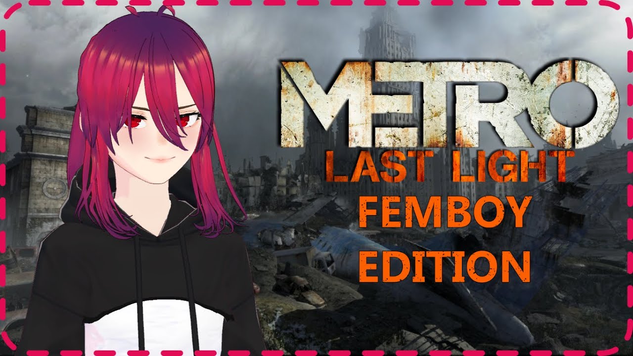 [СТРИМ] ФЕМБОЙ В МЕТРО 2 | Аканэ Ши играет Metro Last Light Redux!