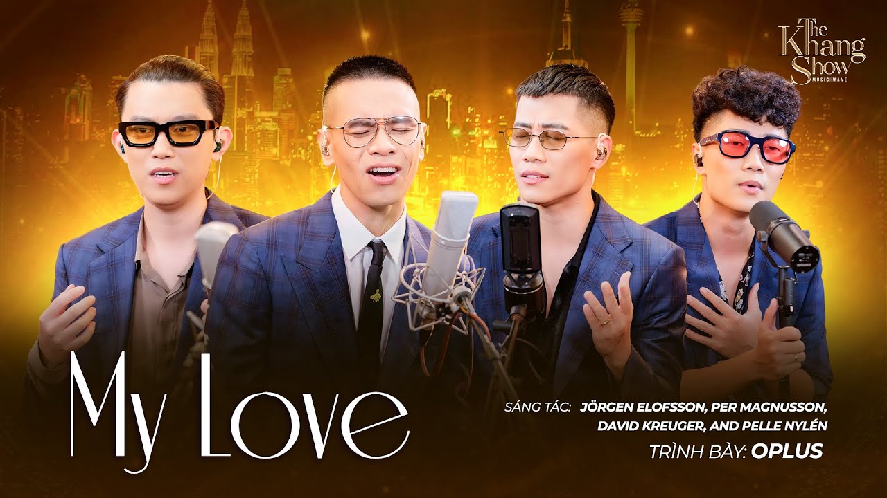 My Love (Westlife Song) - OPLUS (The Khang Show)