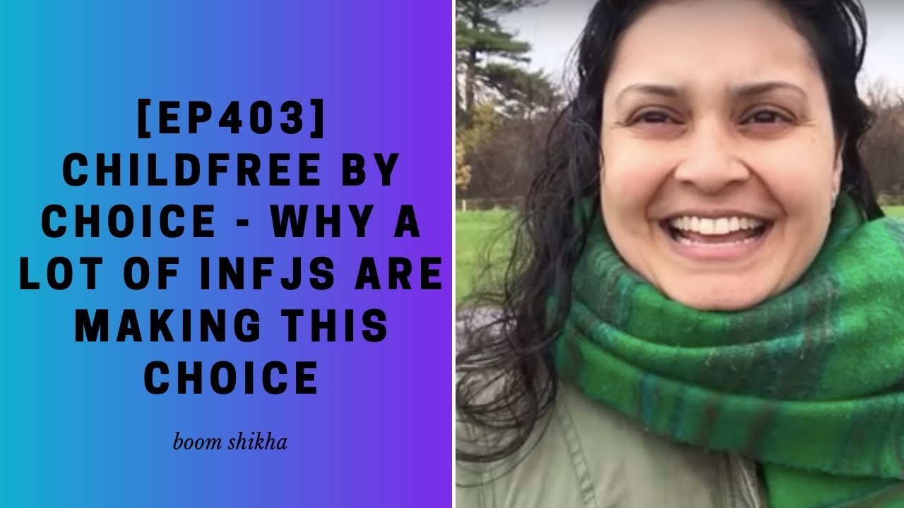 ChildFree By Choice - Why A Lot Of INFJs Are Making This Choice