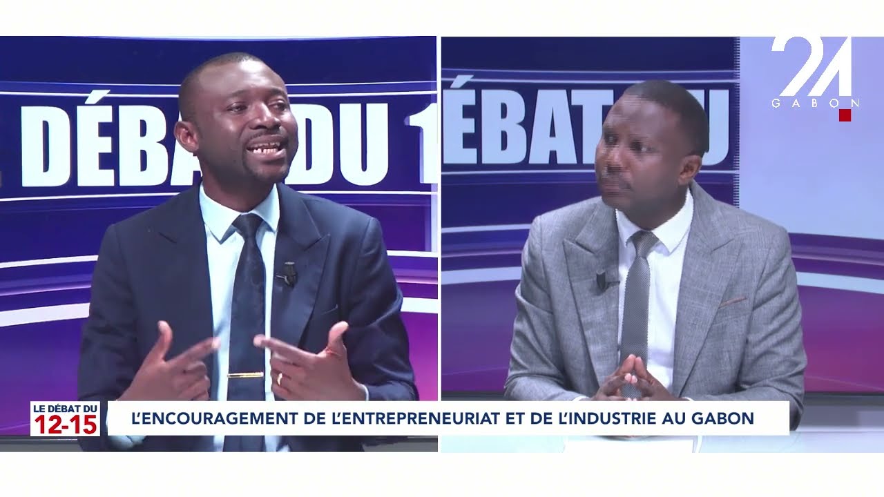 LE DÉBAT DU 12-15 : L'ENCOURAGEMENT DE L'ENTREPRENEURIAT ET DE L'INDUSTRIE AU GABON