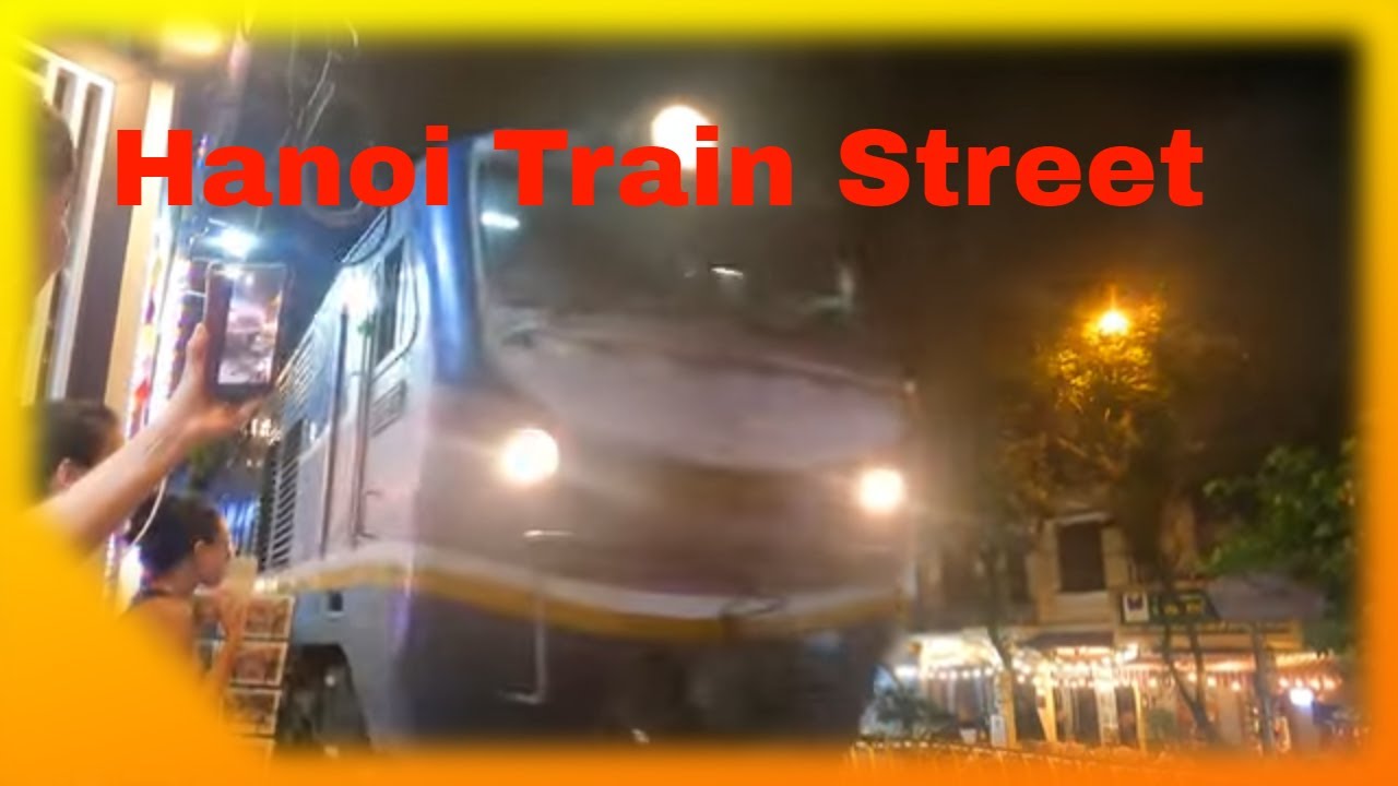 Train Street Hanoi: World-famous Things To Do