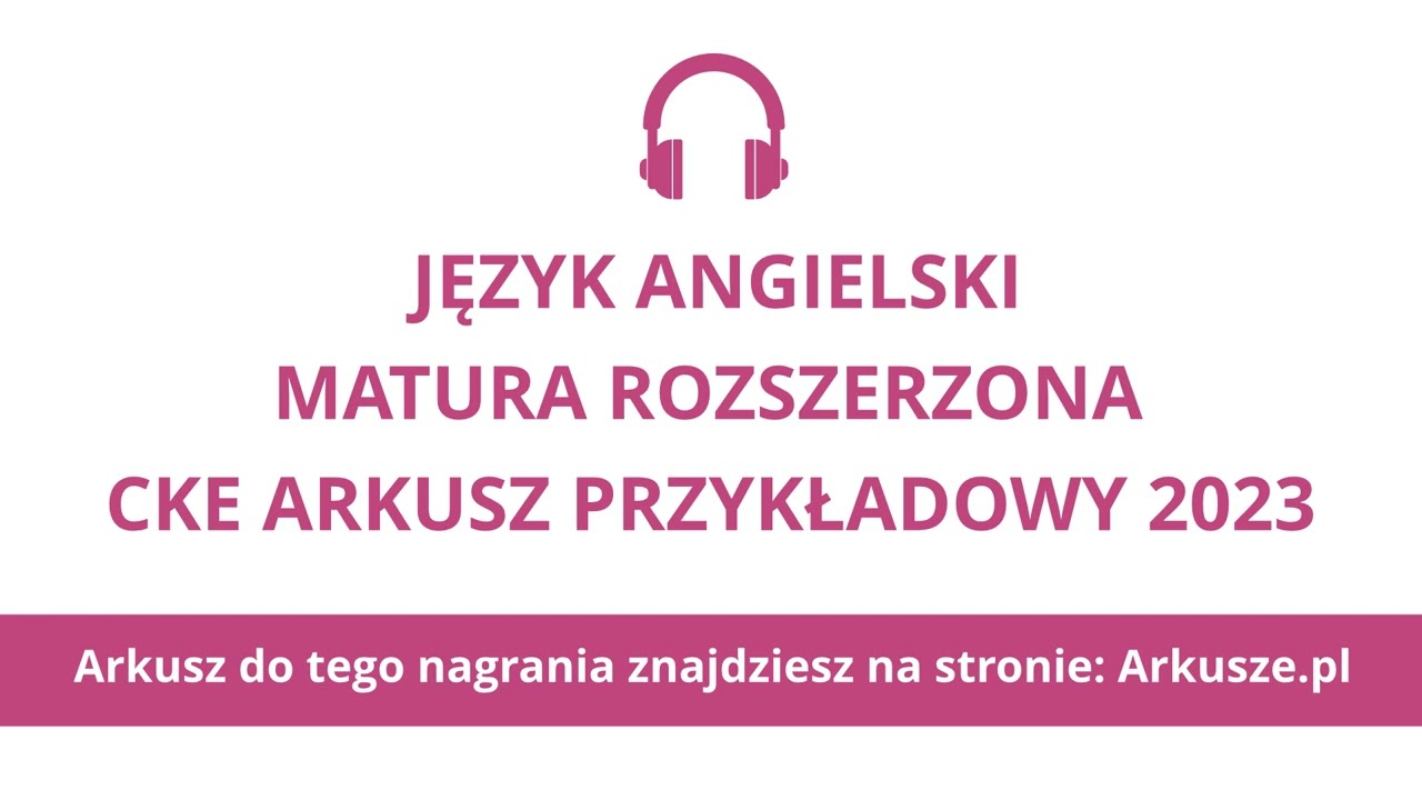 Przykładowy arkusz maturalny CKE 2023 język angielski rozszerzony nagranie