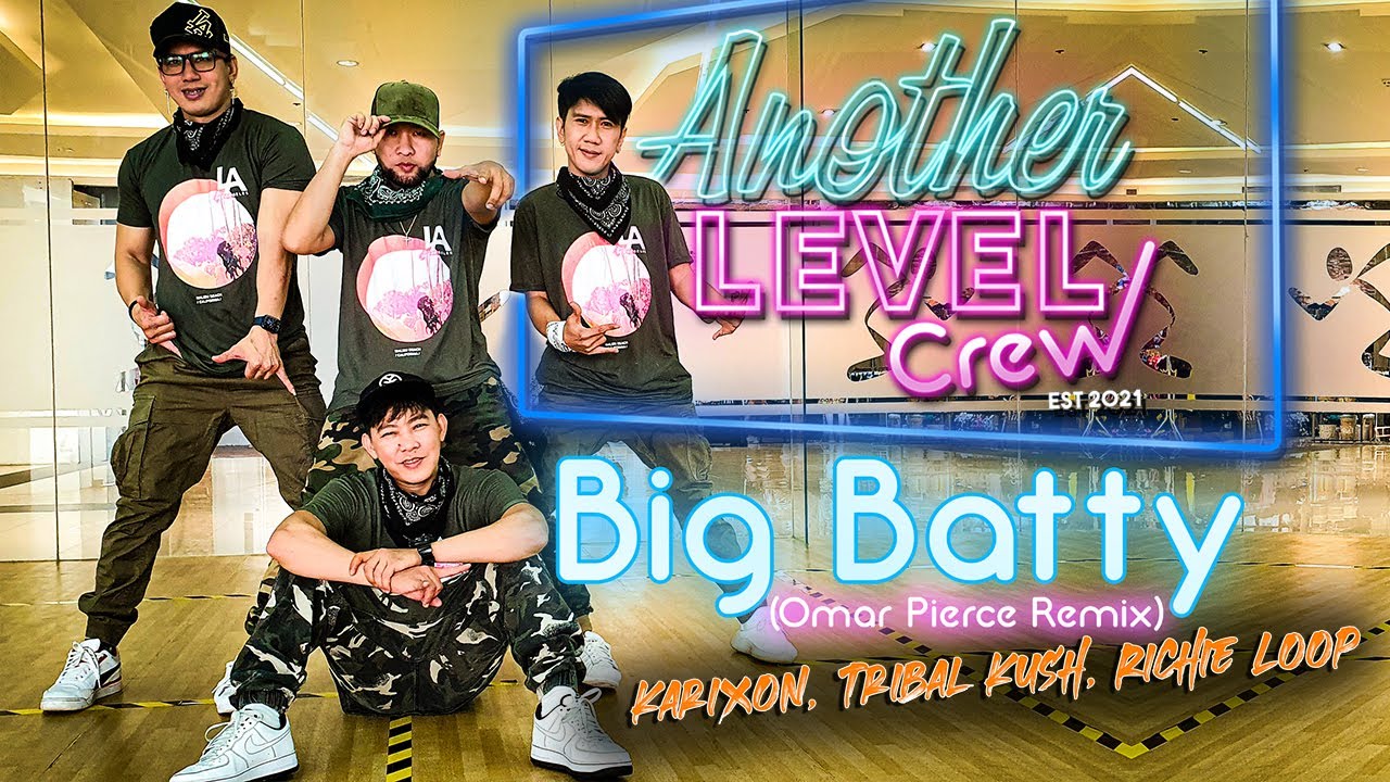 Big Batty Big Batty - Karixon, Tribal Kush, Richie Loop (Omar Pierce Remix) |Another Level Crew