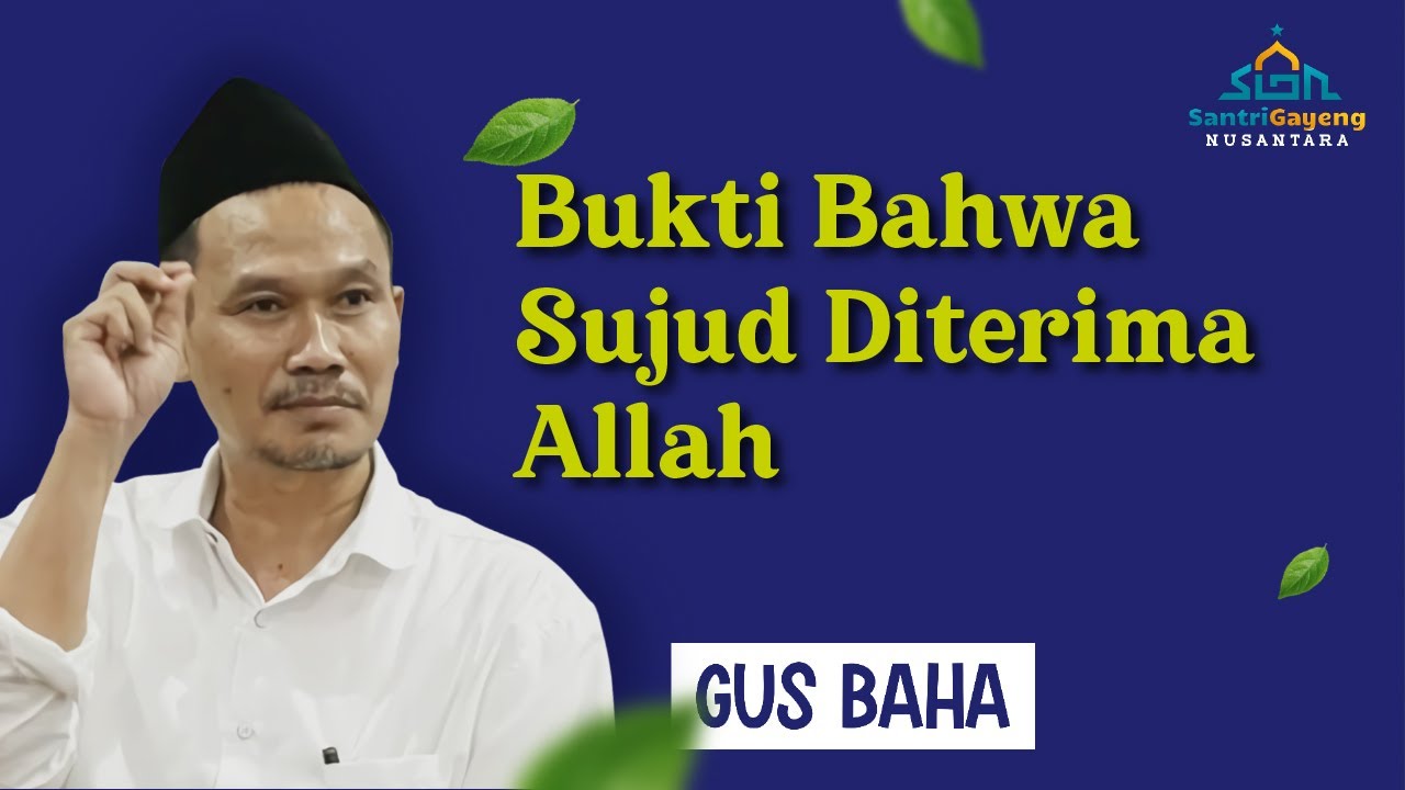 Gus Baha: Bukti Bahwa Sujud Diterima Allah