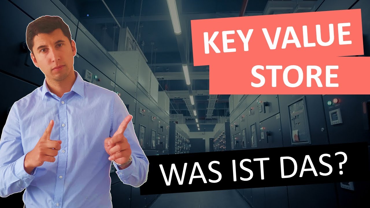 Key Value Store einfach erkl&auml;rt