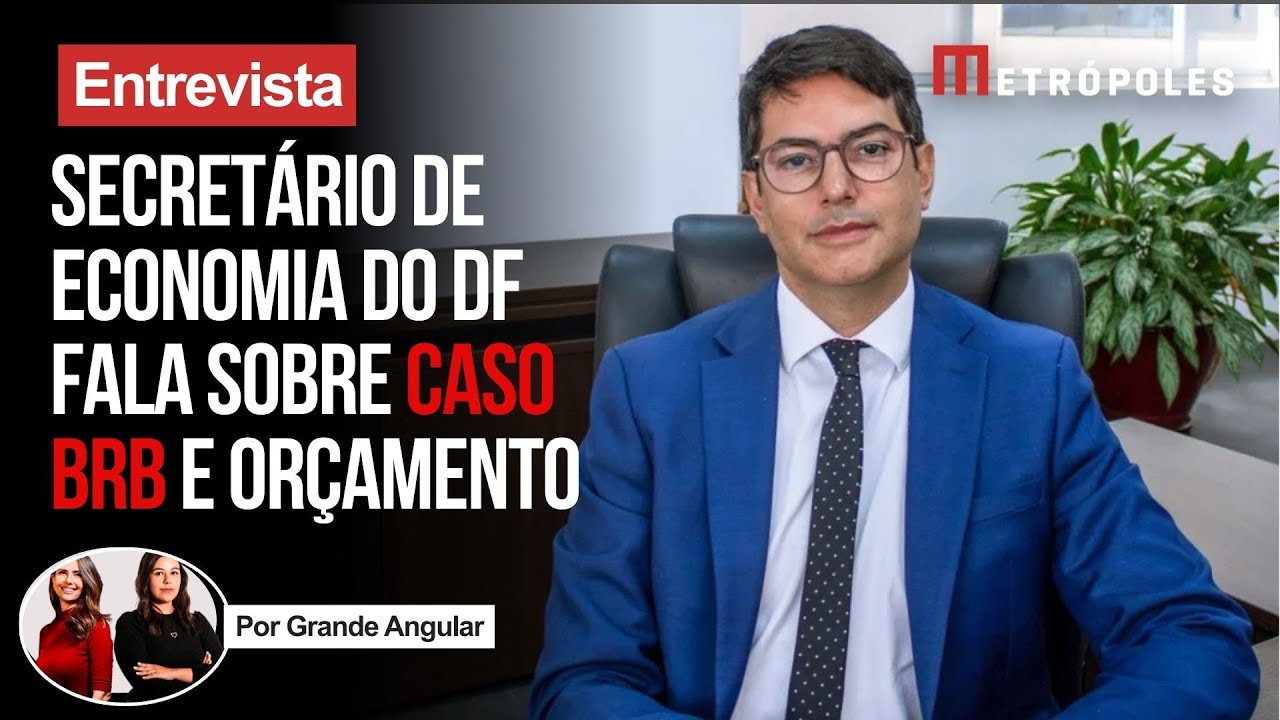 Secretário fala sobre orçamento do DF e caso BRB