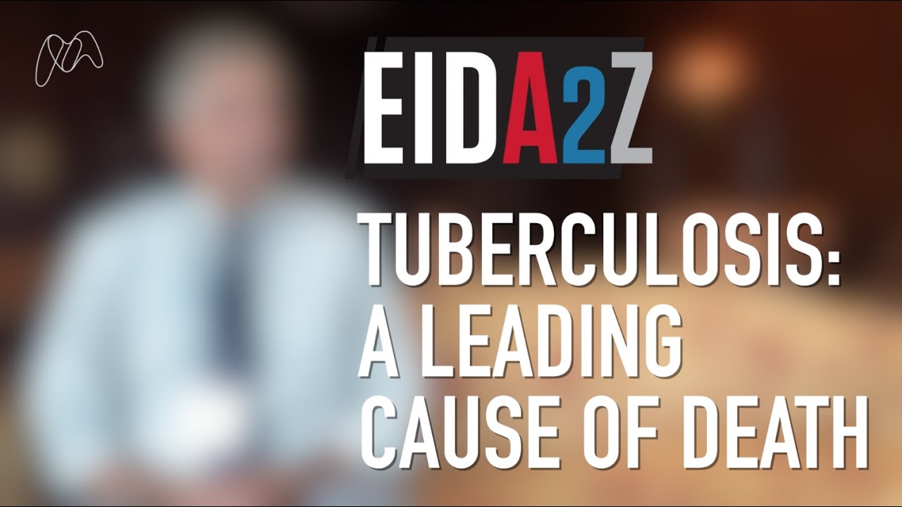 Tuberculosis: A leading cause of death  &ndash; Prof William Bishai