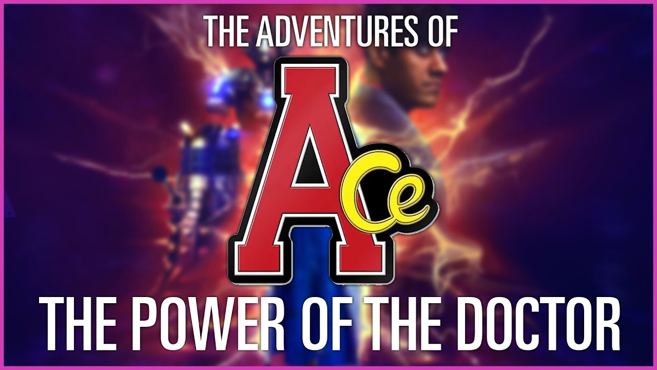 The Adventures Of Ace - Episode 8 - The Power Of The Doctor