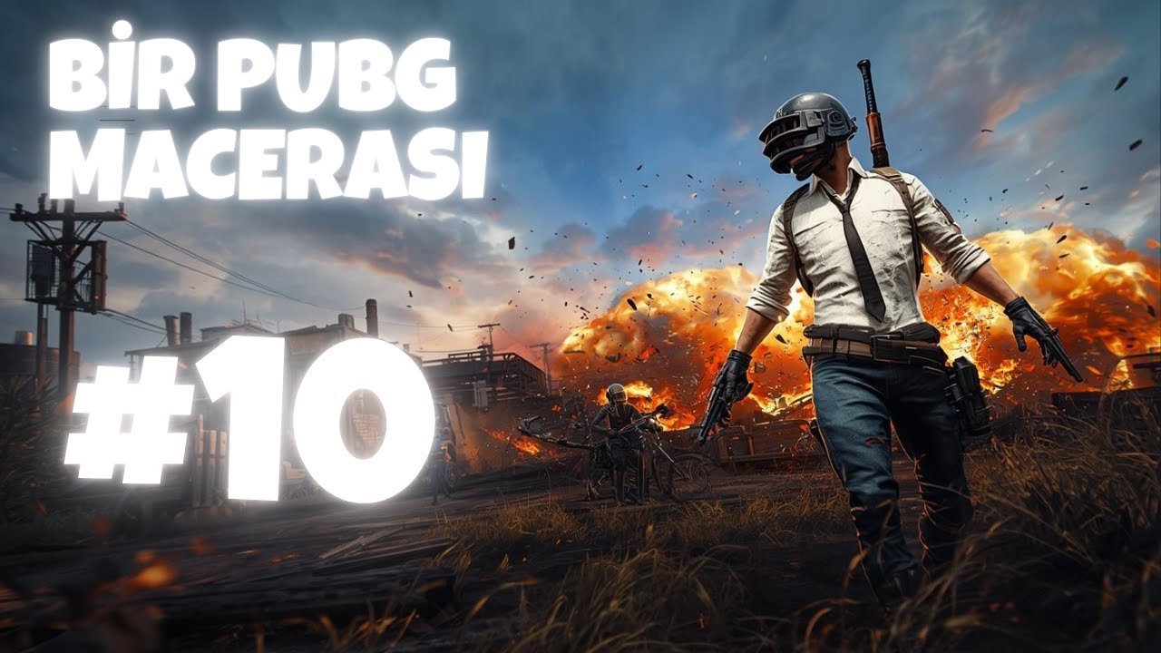 Bir PUBG macerası #10