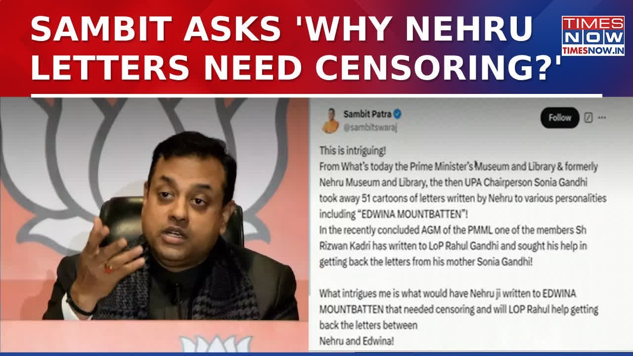 Nehru Papers Row: Sambit Patra Slams Sonia Gandhi, Questions 'Why Letters Need Censoring?' | News