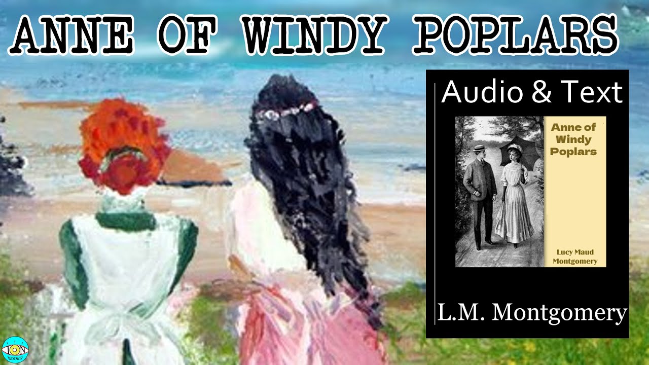 Anne of Windy Poplars - Videobook 🎧 Audiobook with Scrolling Text 📖