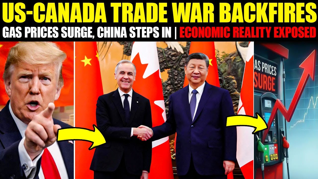 US-Canada Trade War BACKFIRES: Gas Prices Surge, China Steps In | Economic Reality Exposed