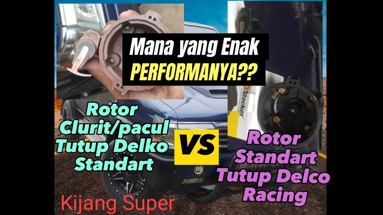 Rotor Clurit/Pacul-Tutup delco standart VS Rotor Standart- Tutup Delco Racing di Kijang Super/Grand