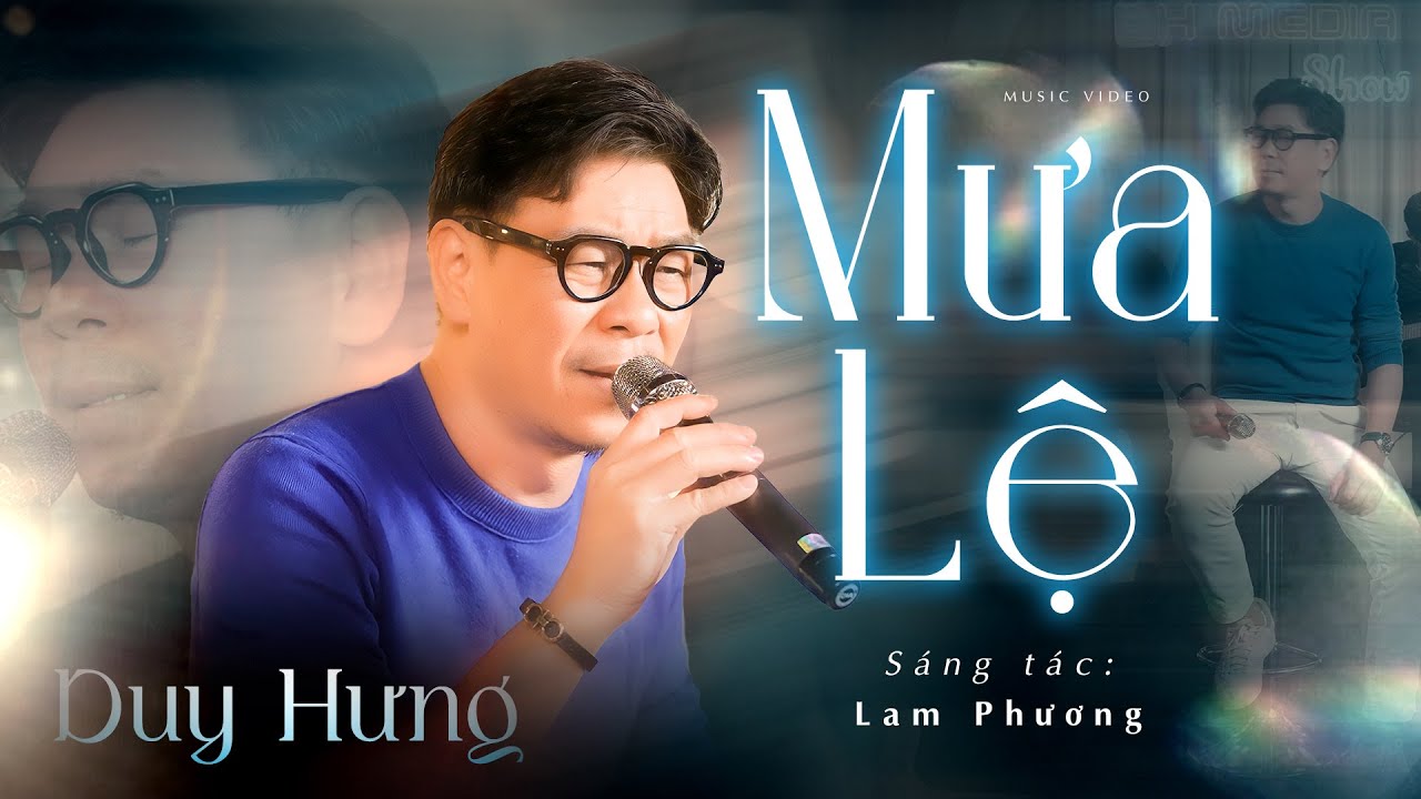 Ca khúc Bất Hủ của tác giả Lam Phương: MƯA LỆ - Ca sĩ DUY HƯNG thể hiện vô cùng cảm xúc