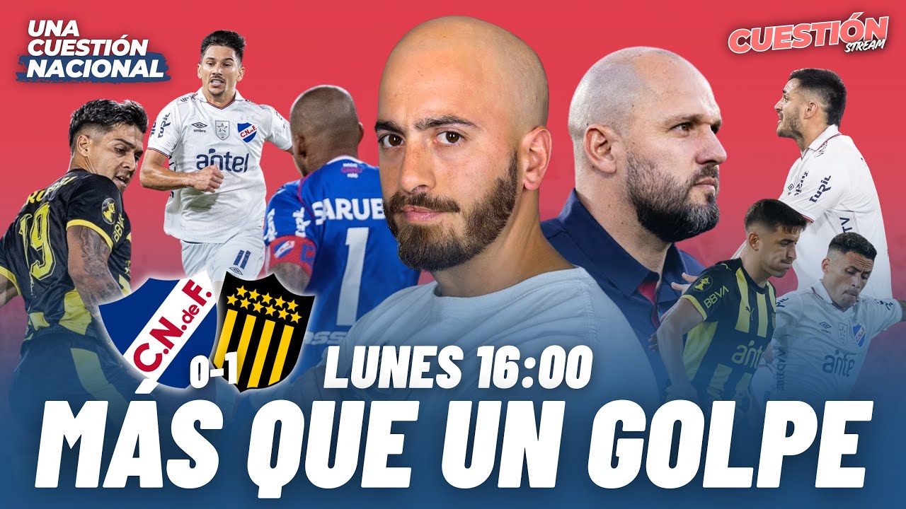UCN EN VIVO 🔥 DOLOR CLÁSICO: NACIONAL PERDIÓ DE LOCAL ANTE PEÑAROL | ANÁLISIS PROFUNDO