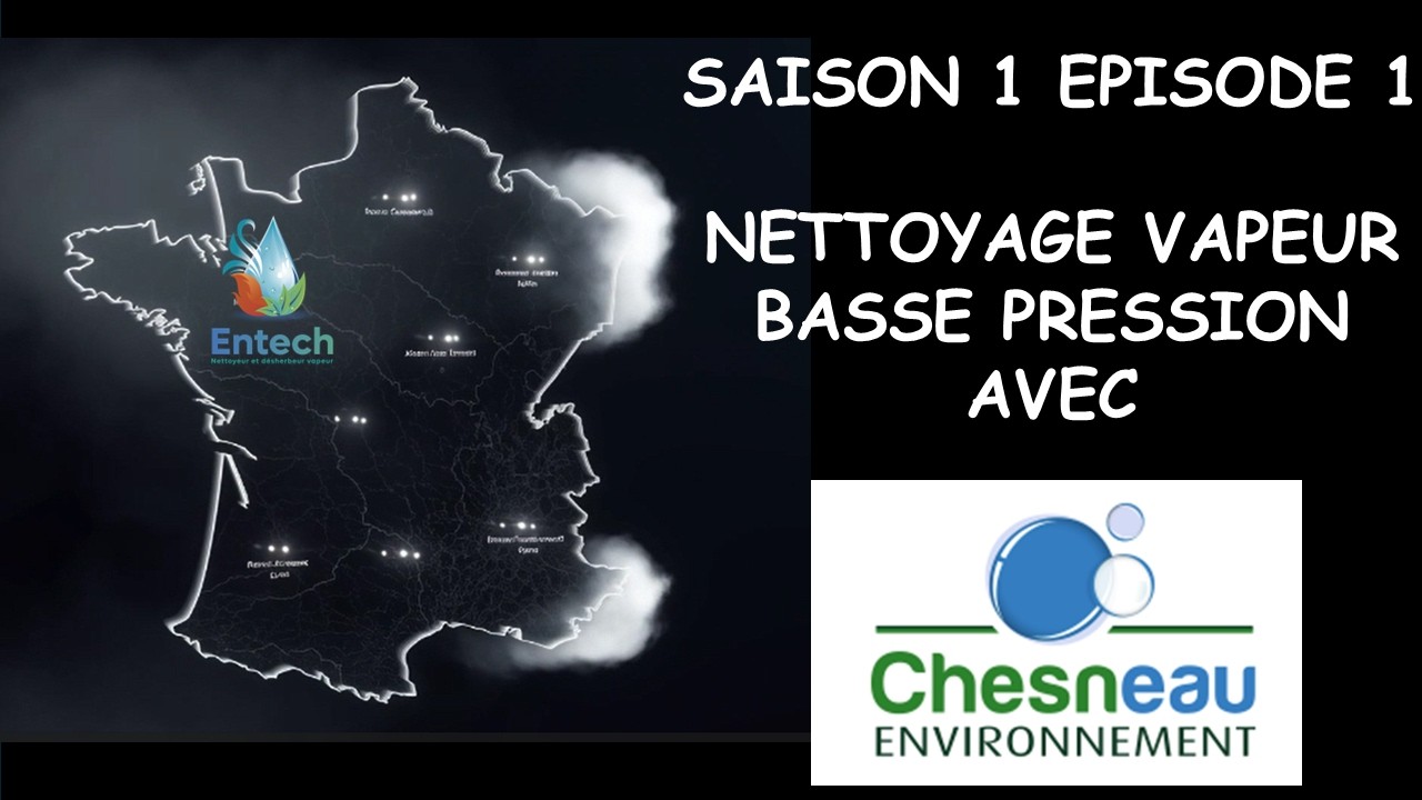 SAISON 1 EPISODE 1 - CHESNEAU ENVIRONNEMENT – Retour terrain d’un professionnel du nettoyage vapeur