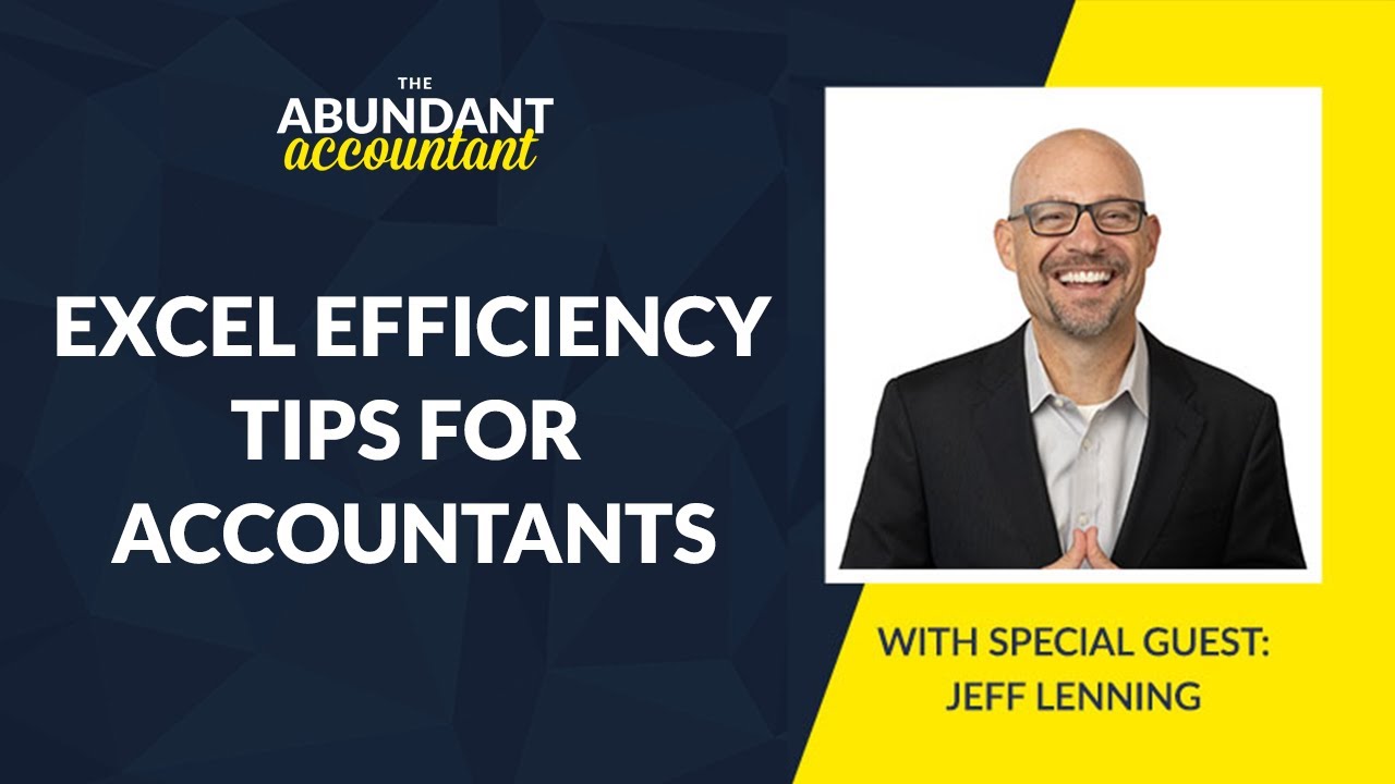 Excel Efficiency Tips For Accountants With Jeff Lenning | The Abundant Accountant Podcast