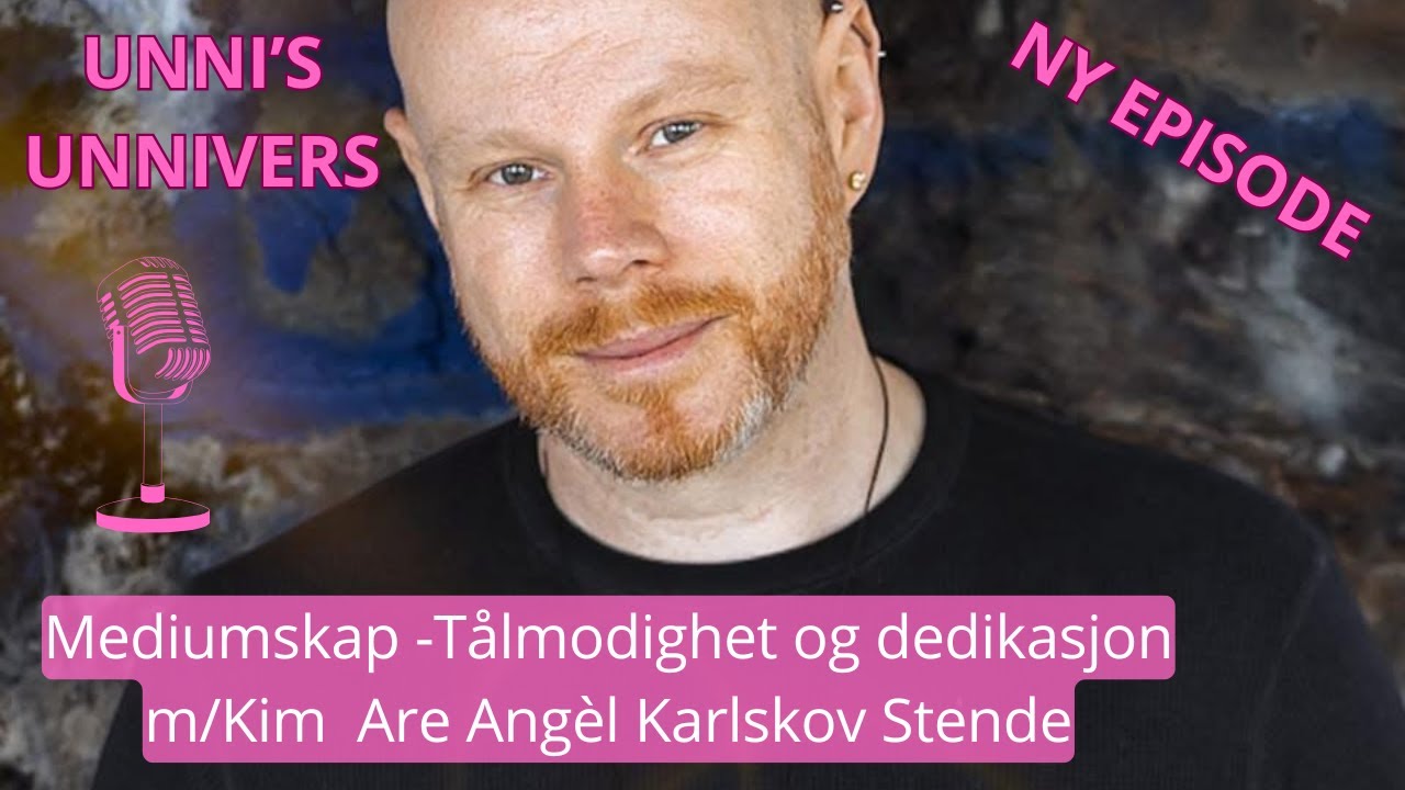 Episode 52 Mediumskap  tålmodighet og dedikadsjon m/Kim Are Angèl Karlskov Stende