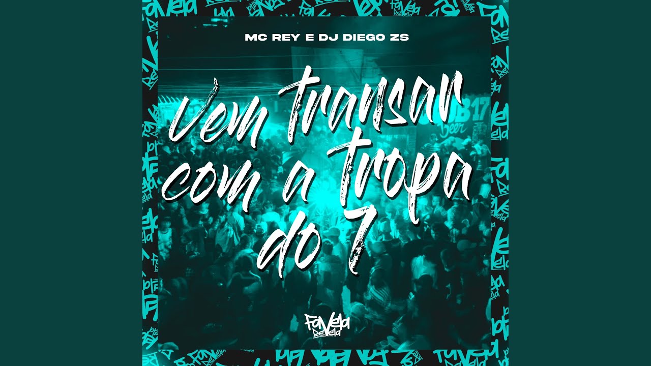 Vem Transar Com a Tropa do 7