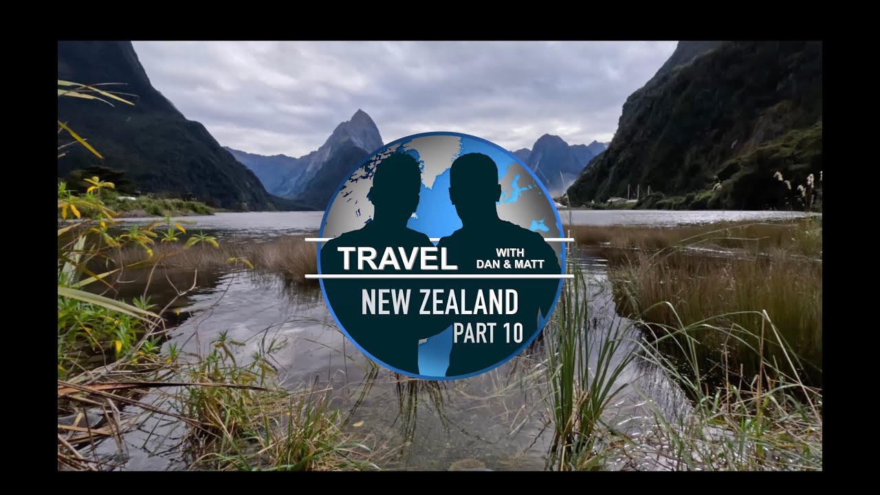 Travel with Dan & Matt - New Zealand: Part 10