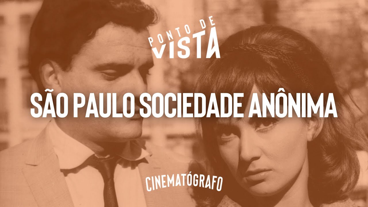 PONTO DE VISTA #162 - SÃO PAULO SOCIEDADE ANÔNIMA (1965) | Cinematógrafo